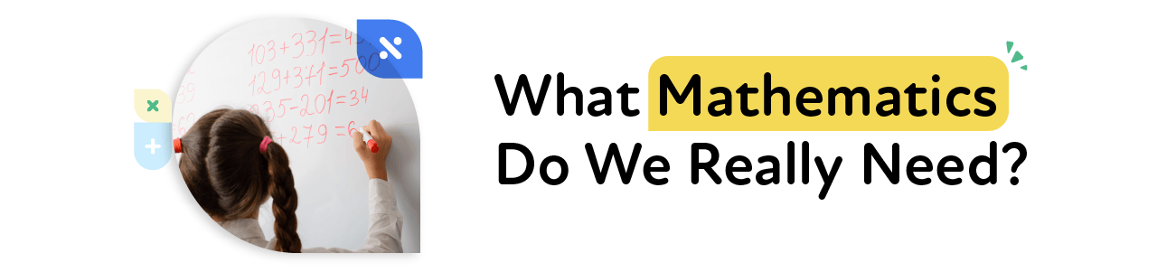 What Mathematics Do We Need